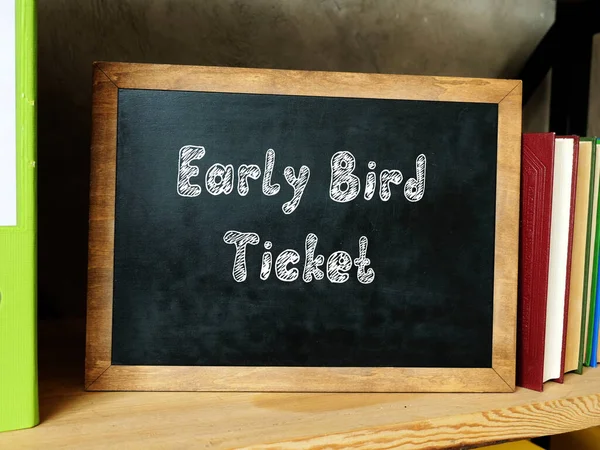 Financial concept meaning Early Bird Ticket with sign on the piece of paper