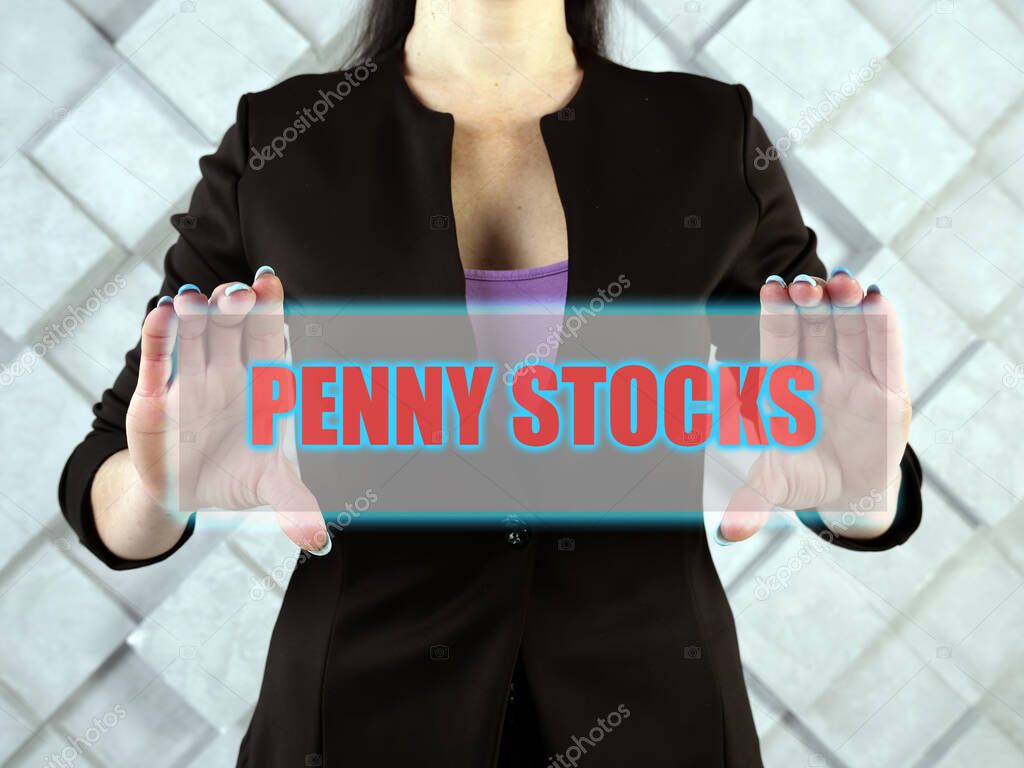 PENNY STOCKS phrase on the screen. Penny stocksare those that trade at a very low price, have very low market capitalisatio