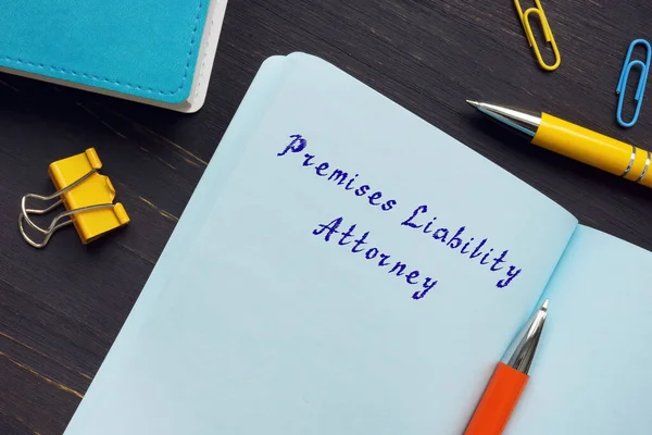 Legal concept about Premises Liability Attorney with inscription on the sheet