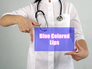 Tıbbi konsept, üzerinde yazı olan mavi dudaklar anlamına gelir.