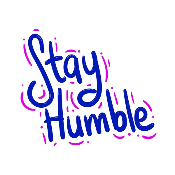 Rester Humble Citer Texte Typographie Conception Illustration Vectorielle Graphique — Image vectorielle