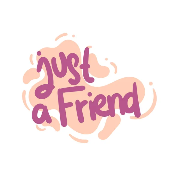 Just Friend Quote Text Typography Design Graphic Vector Illustration — Stock Vector