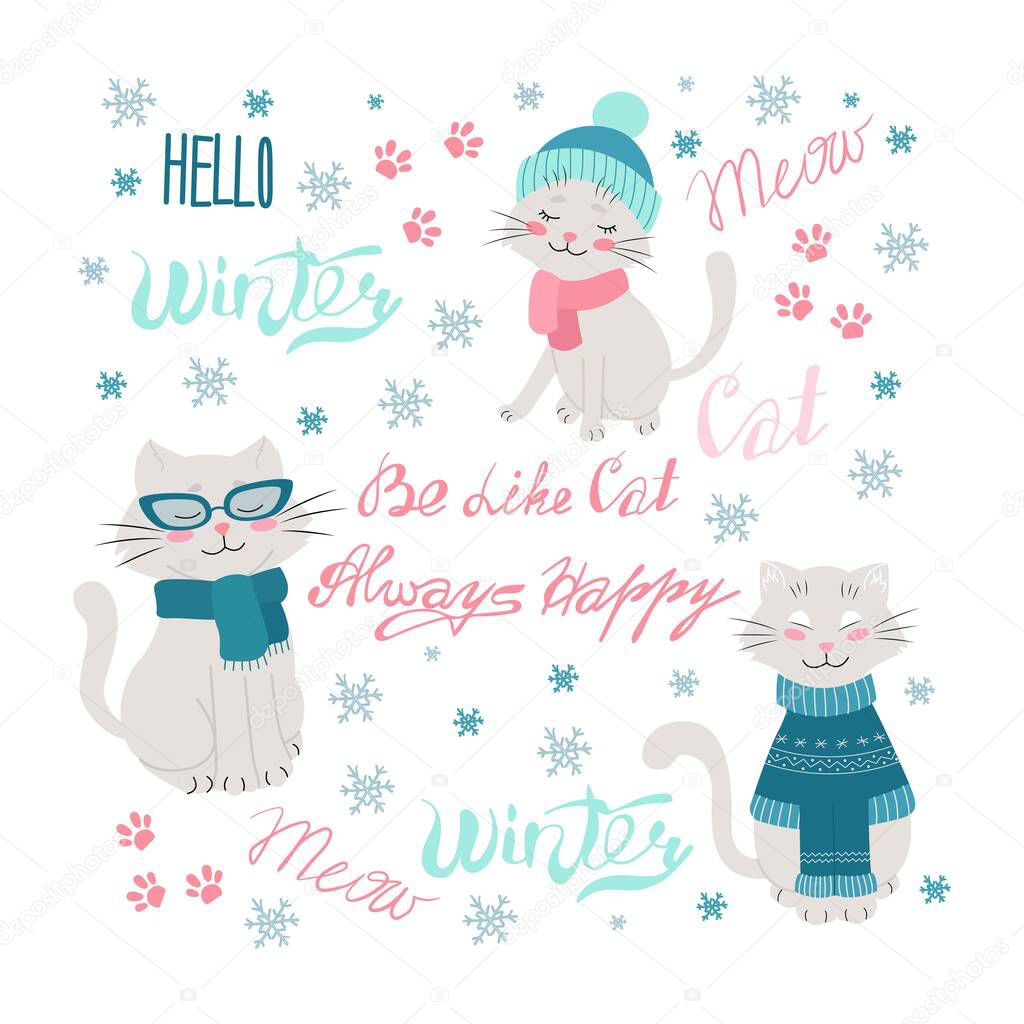Cheerful cats in winter clothes set, Handwritten Be like a cat, always happy. Hello winter lettering. Vector illustration in flat style