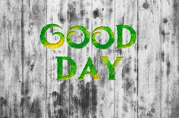 Verde Iscrizione Good Day Una Texture Grigia Legno Buona Giornata — Foto Stock