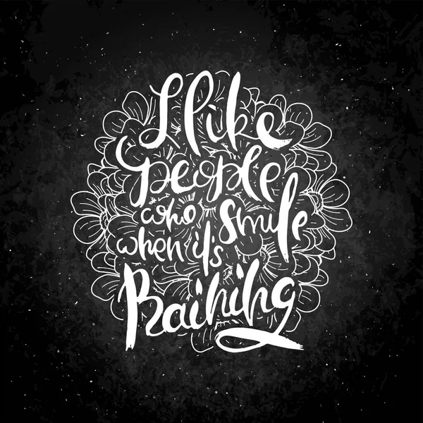 People Who Smile Raining Hand Lettering Grunge Card Flower Background — ストックベクタ