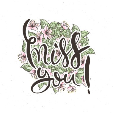 Seni özledim. Çiçek arkaplanlı homurdanma kartı. El yapımı karalama harfleri eski usul. El çizimi vintage vektör tipografi çizimi