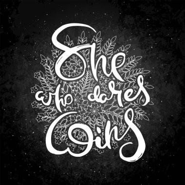 Cüret eden kazanır. Çiçek arkaplanlı homurdanma kartı. El yapımı karalama harfleri eski usul. El çizimi vintage vektör tipografi çizimi