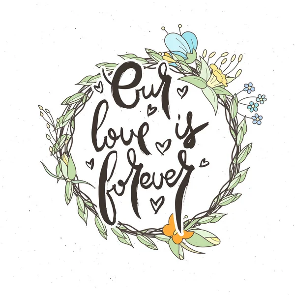 愛は永遠です 花の背景を持つ手レタリンググランジカード レトロなスタイルで手作りのドアの手紙 手描きのヴィンテージベクトルタイポグラフィイラスト — ストックベクタ