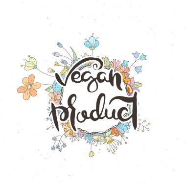 Vegan Ürün. Çiçek arkaplanlı homurdanma kartı. El yapımı karalama harfleri eski usul. El çizimi vintage vektör tipografi çizimi