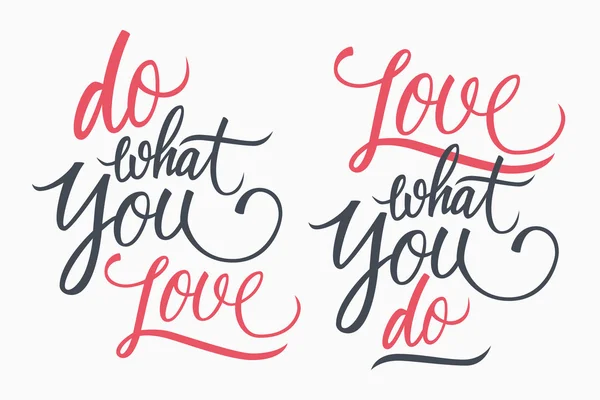 Doen wat je liefde. Liefde wat je doet. Belettering van de hand. Motivatie offerte. Kalligrafische inscriptie. — Stockvector