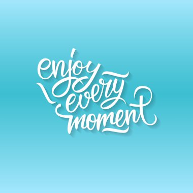 Her an teklif zevk. Her an el yazısı yazıt tadını çıkarın. El yazı çekilmiş. Her an hat tadını çıkarın. Motivasyon kartı. 