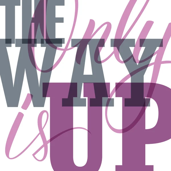 The only way is up text design. Motivation banner. — Stock Vector