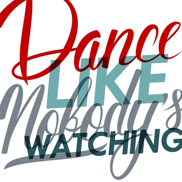 Dance like nobody's watching. Motivation banner. — Stock Vector