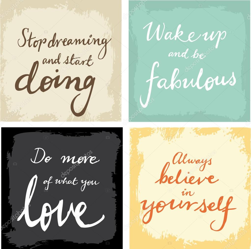 4 hand written inspirational typographic words quotes on grunge background believe in yourself do what you love wake up and be fabulous stop dreaming