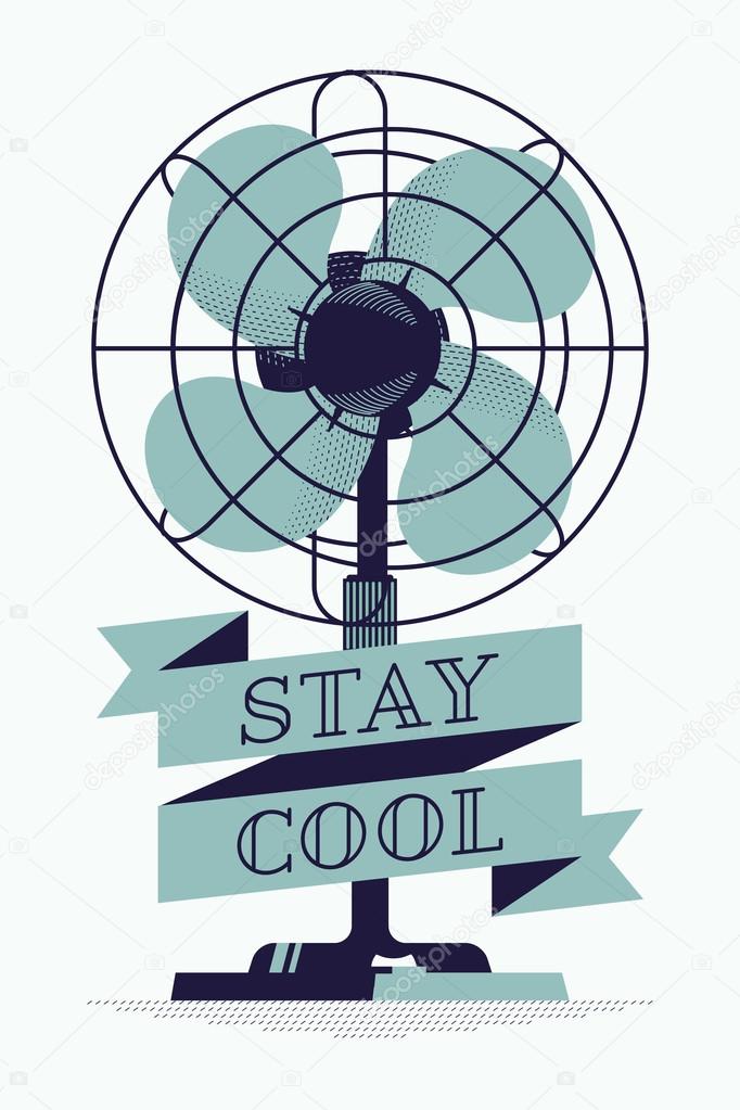 Ventilator fan and 'Stay Cool'