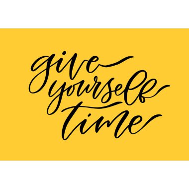 El yazısı posteri. Kendine zaman tanı. Motivasyon ifadesi. Yaratıcı poster tasarımı. Tişört izi