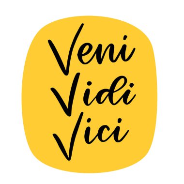 Veni Vidi Vici - Latince motivasyon ifadesi. Geldim, gördüm, İngilizceyi fethettim. El yazısı kaligrafik alıntı