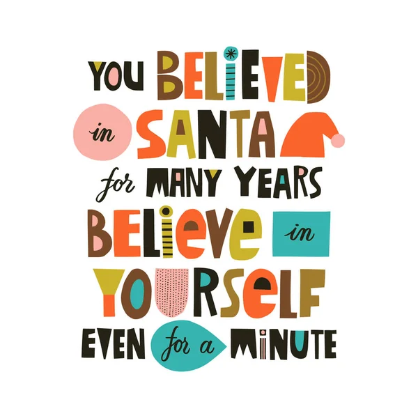 Você Acreditou Pai Natal Por Muitos Anos Acredite Mesmo Mesmo —  Vetores de Stock