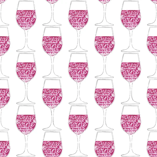 Glass of wine. Seamless pattern with hand-drawn lettering. Quote A meal without wine is called a breakfast. Real watercolor drawing. Vector illustration. — Stock Vector