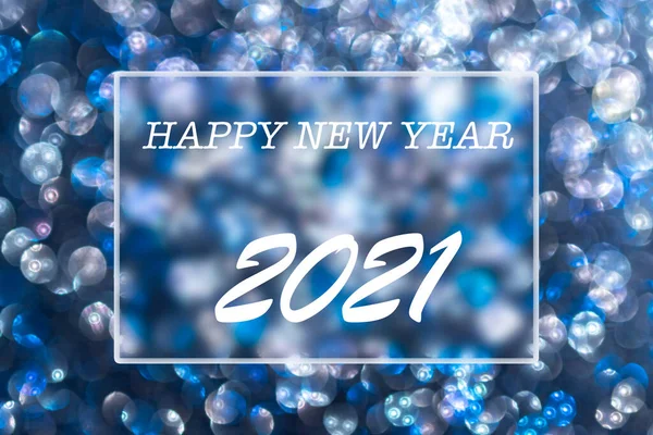 Happy New Year 2021 Text Lightened White Blue Blurred Background — Stock Photo, Image