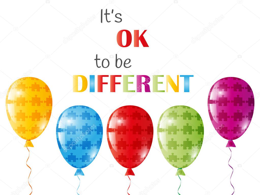 Autism Awareness Day. Its ok to be different text. Colorful balloons. Vector illustration.