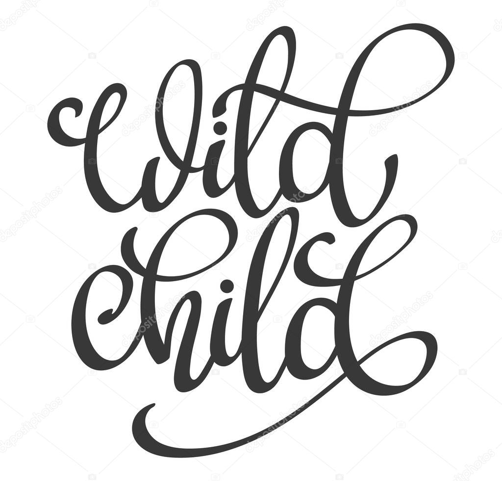 Hand drawn black vector lettering - Wild Child -