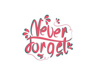 Vektör illüstrasyonunda beyaz arkaplan üzerindeki harf metnini asla unutma