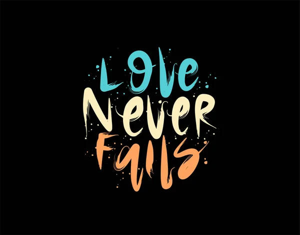 Love Never Fails Lettering Text Black Background Vector Illustration Typography — Vettoriale Stock