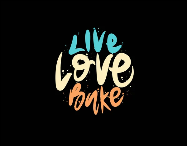 Live Love Bake Lettering Text Black Background Vector Illustration Typography Grafiche Vettoriali