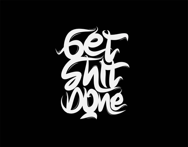 Get Shit Done Lettering Text Black Background Vector Illustration Typography — Stok Vektör