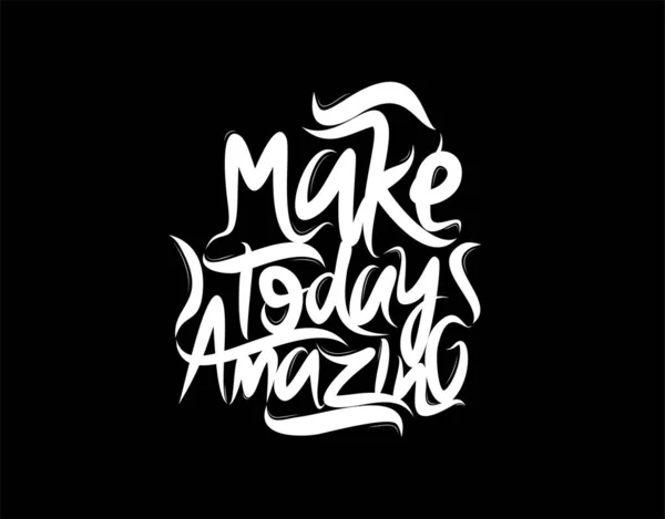 Make Today Amazing Schriftzug Text Auf Schwarzem Hintergrund Vektorillustration — Stockvektor