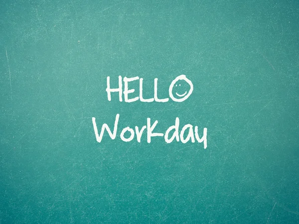 Green blackboard wall texture with a word Hello Workday — Stock Photo, Image