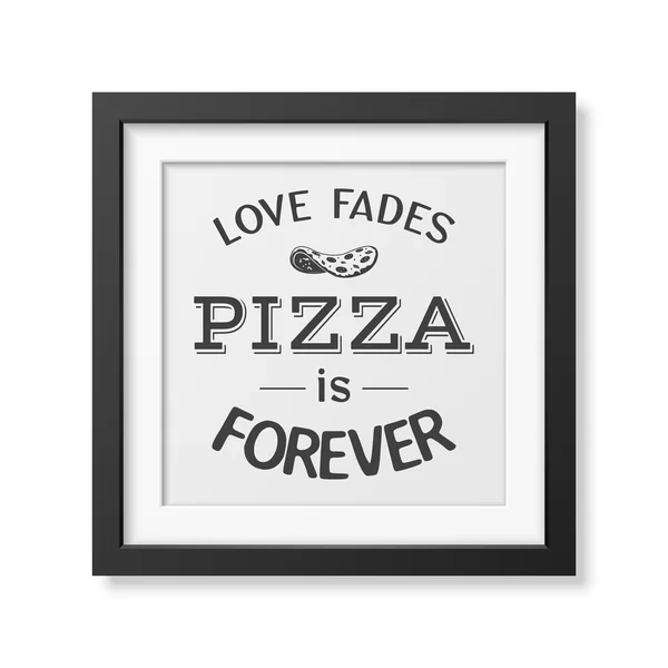 Aşk pizza soluyor sonsuza kadar - Alıntı Arka Plan. — Stok Vektör