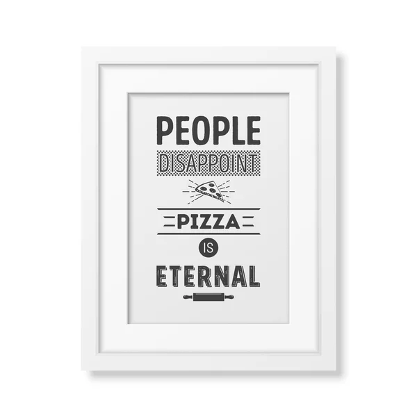 La gente decepciona pizza es eterna - Cita Fondo tipográfico — Vector de stock