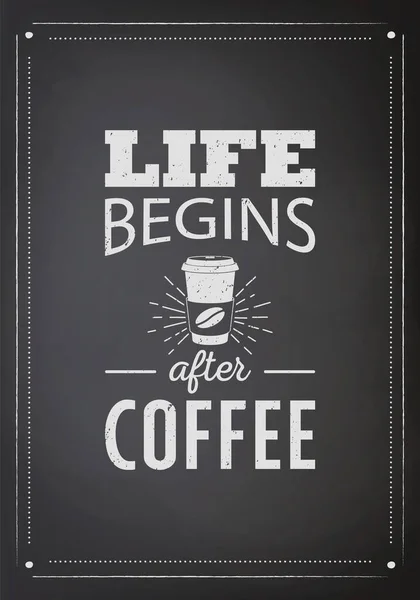 Hayat kahveden sonra başlar. Vector Black Square Vintage Chalkboard ve Typography Cote, Coffee hakkında bir deyim. Pankart, Banner. Kahve dükkanı için tasarım şablonu — Stok Vektör