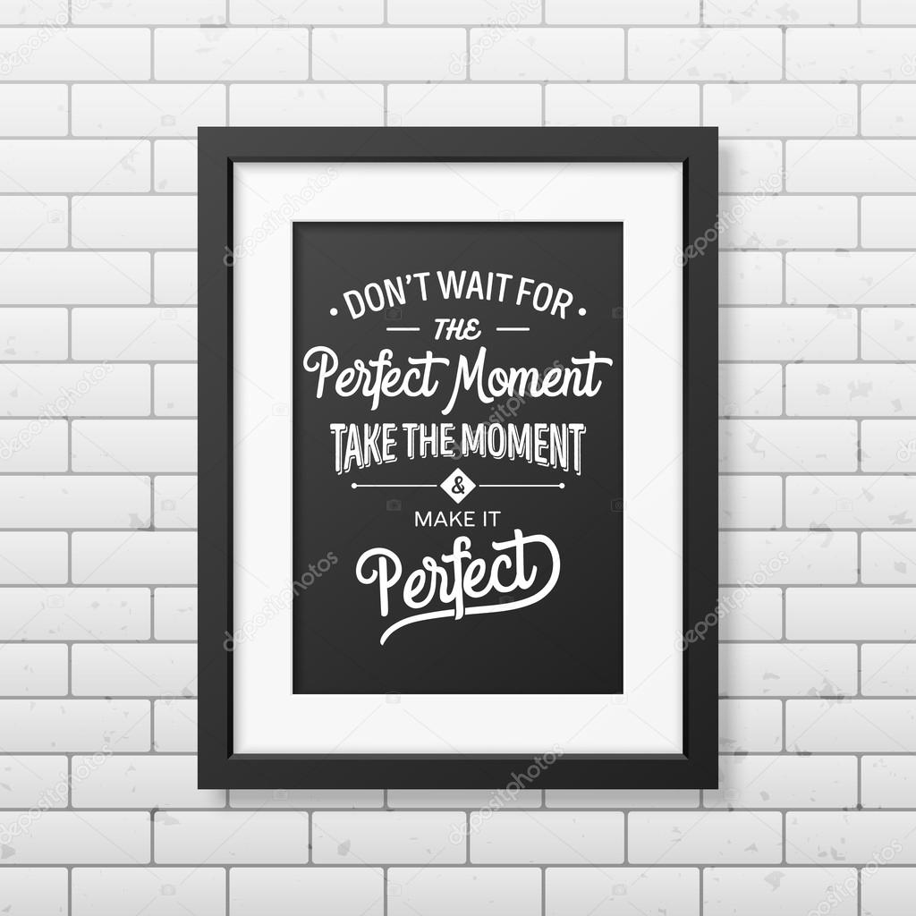 Quote typographical Background in realistic square black frame on the brick wall background