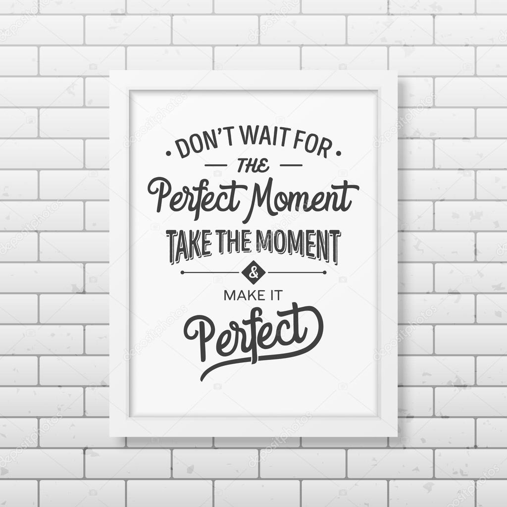 Quote typographical Background in realistic square white frame on the brick wall background