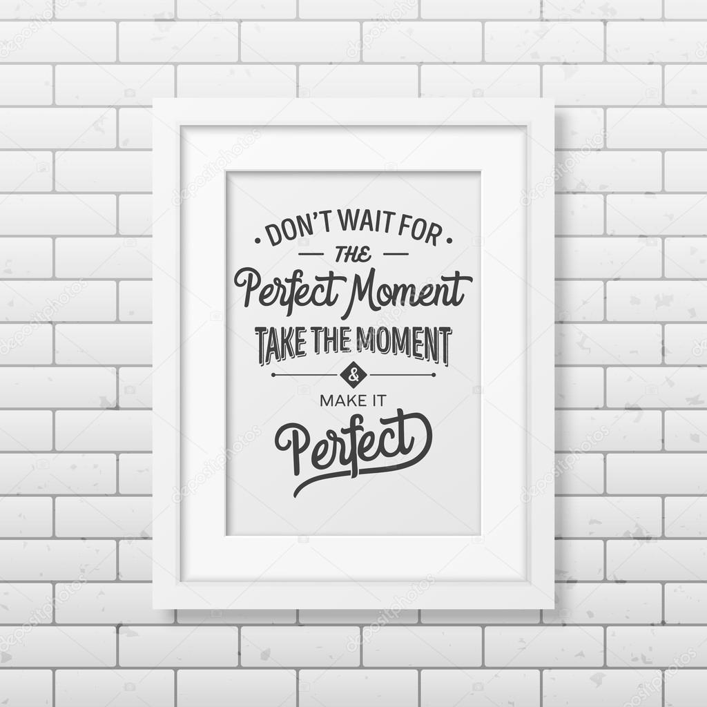 Quote typographical Background in realistic square white frame on the brick wall background