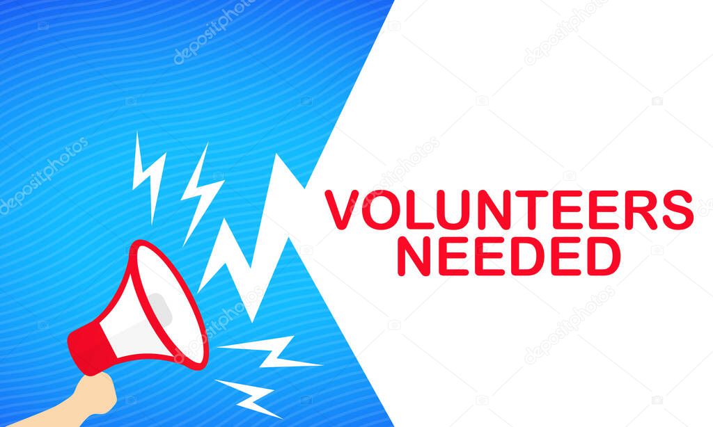 Hand holding megaphone with Volunteers needed text banner. Announcement. Loudspeaker. For business, promotion and advertising. Vector on isolated white background. EPS 10.