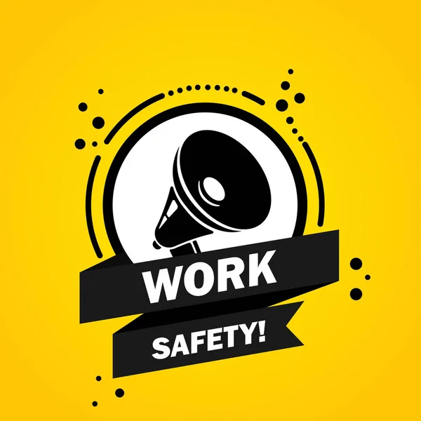 Megaphone Work Safety Speech Bubble Banner Slogan Work Safety Loudspeaker — Stock Vector