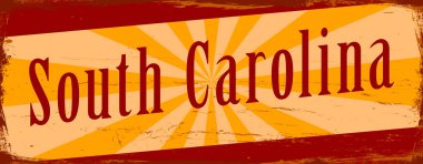 Güney Carolina Eyaleti - ABD. Antika paslı metal işaret vektör çizimi. Grunge biçiminde vektör durumu