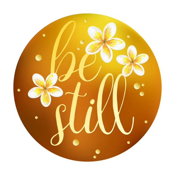 Be still. Lettering for invitation and greeting card — Stockvector