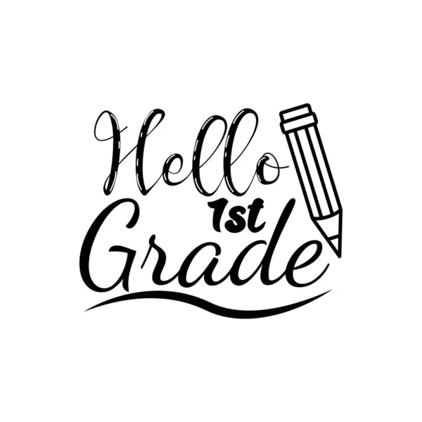 Hello 1St Grade Lettering Quotes Modern Lettering Art Prints Posters — 스톡 벡터