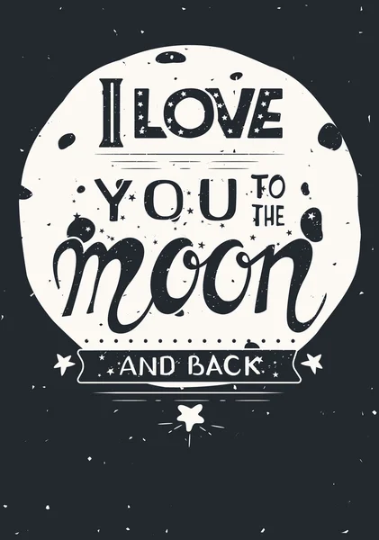 Affisch med citat. Jag älskar dig till månen och tillbaka handen ritade vintage print med månen och bokstäver. Vektor illustration Royaltyfria Stockvektorer