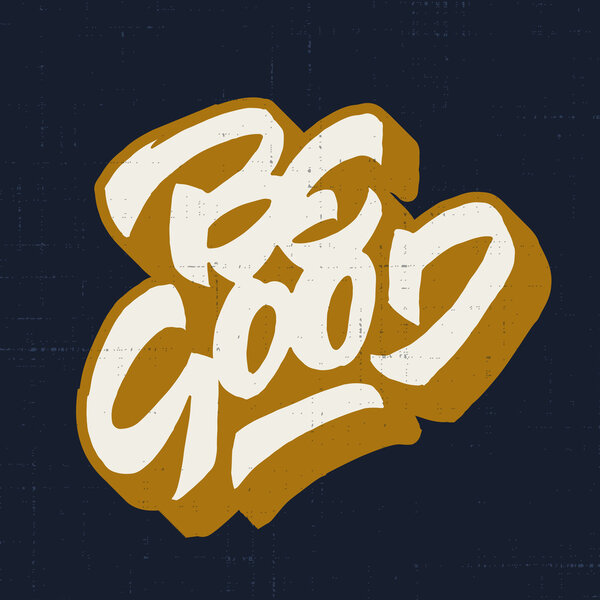 "Be Good" Hand Lettering Design
