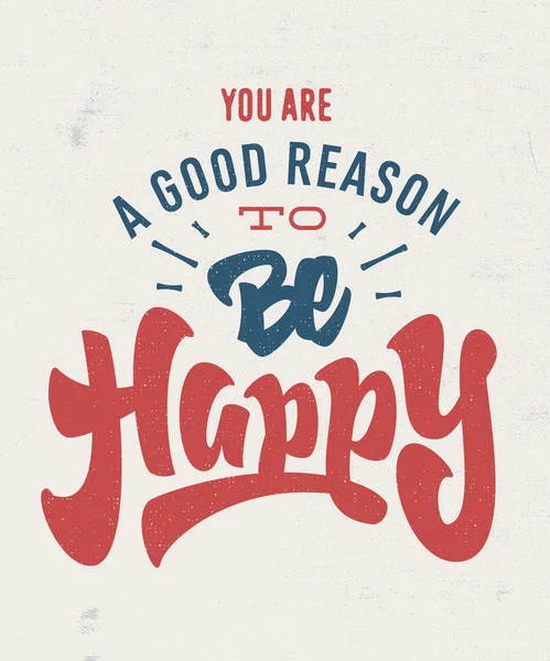 You're good reason to be Happy — Stock Vector