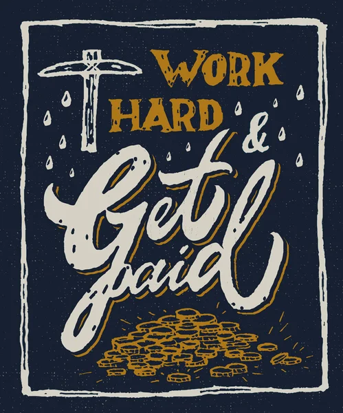 Cartaz de 'Trabalhar duro para ser pago' . —  Vetores de Stock