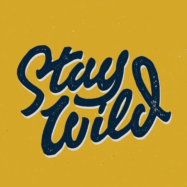 Stay Wild Mano stampa t-shirt — Vettoriale Stock