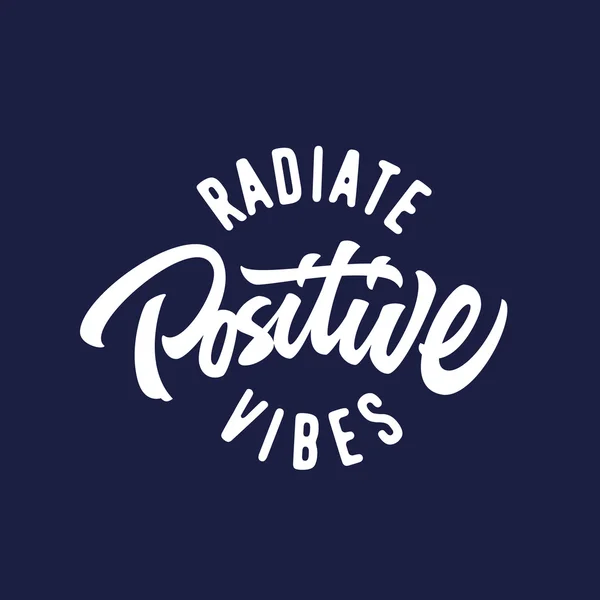 Radiate positive vibes hand lettered — Stock Vector