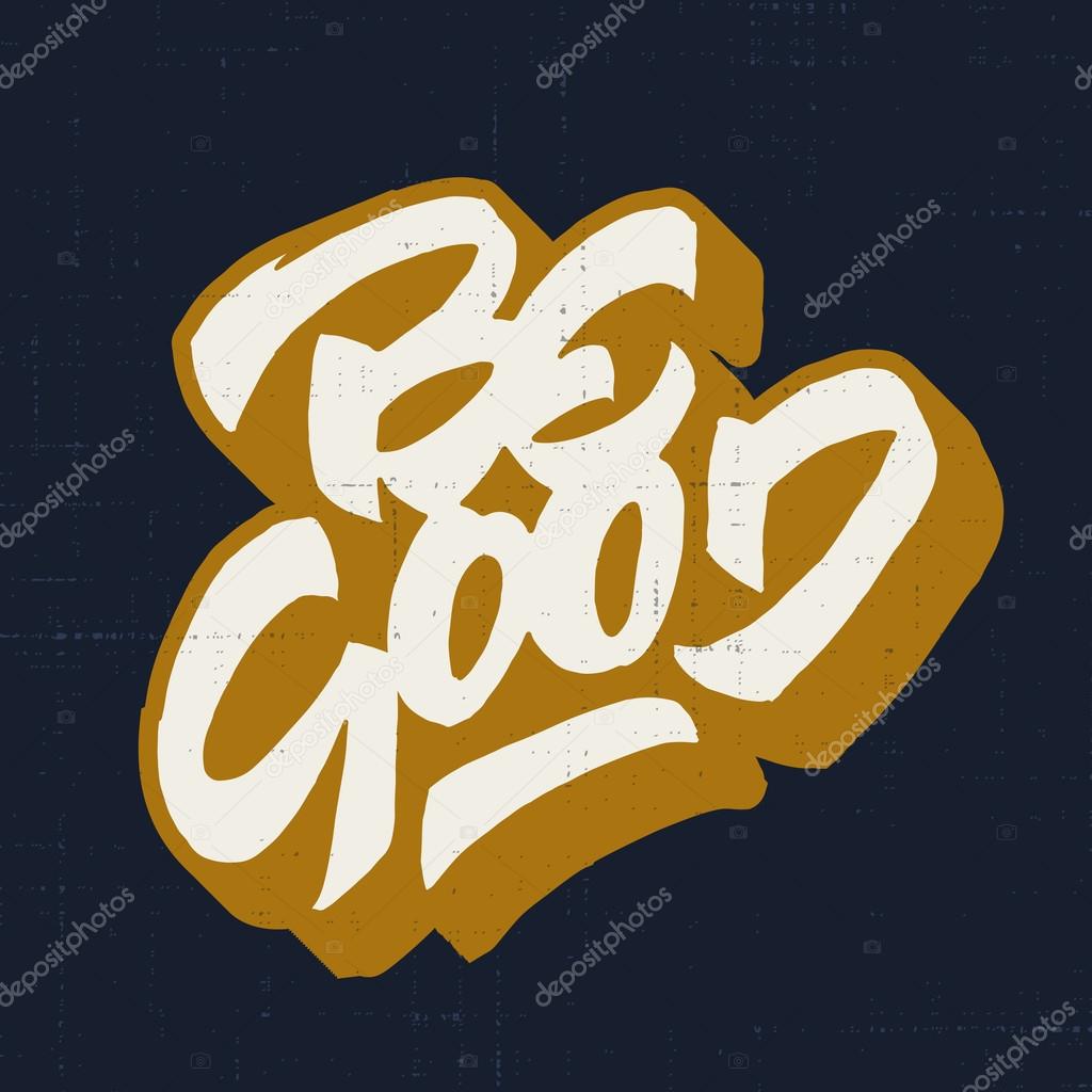 'Be Good' Hand Lettering Design
